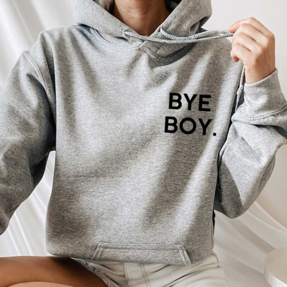 Boy Bye Hoodie / Hooded Sweatshirt